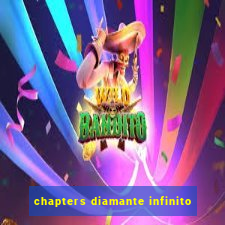 chapters diamante infinito